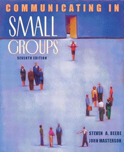 Beispielbild fr Communicating in Small Groups : Principles and Practices zum Verkauf von Better World Books