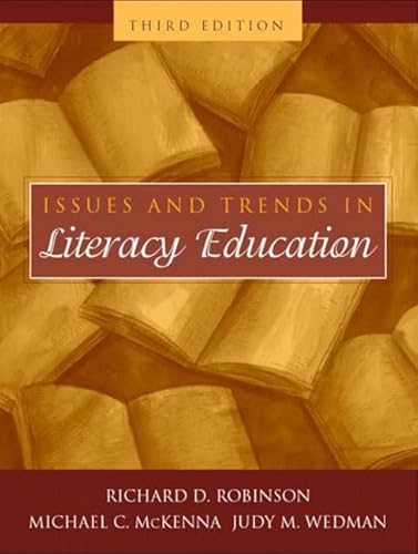 Issues and Trends in Literacy Education, Third Edition (9780205361106) by Robinson, Richard D.; McKenna, Michael C.; Wedman, Judy M.; Robinson; McKenna; Wedman