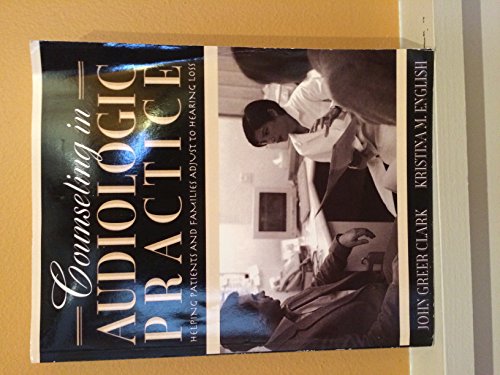 Imagen de archivo de Counseling in Audiologic Practice: Helping Patients and Families Adjust to Hearing Loss a la venta por ThriftBooks-Atlanta