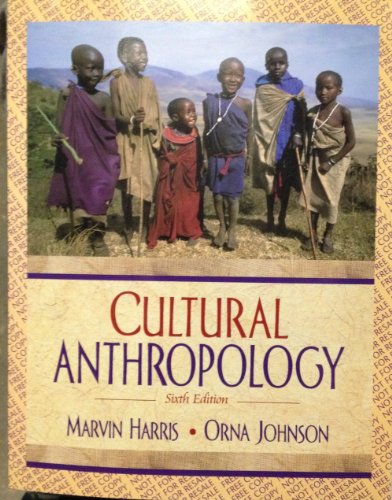 Cultural Anthropology (6th Edition) (9780205367184) by Harris, Marvin; Johnson, Orna