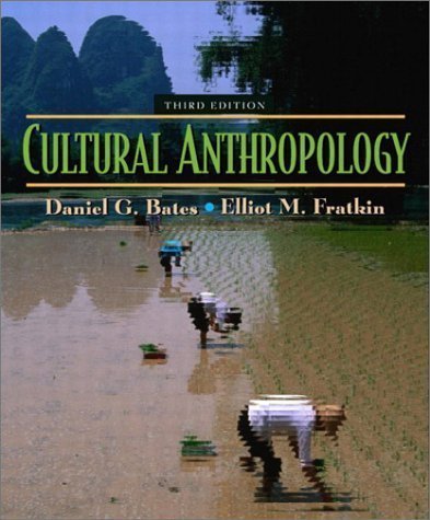 Cultural Anthropology (3rd Edition) (9780205370351) by Bates, Daniel G.; Fratkin, Elliot M.