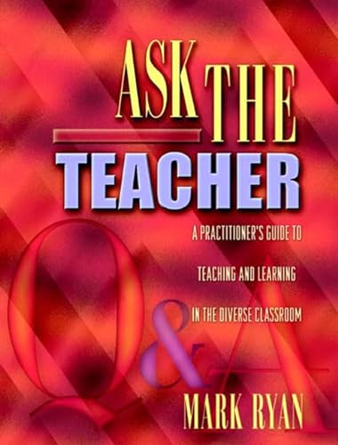 9780205370764: Ask the Teacher: A Practitioner's Guide to Teaching and Learning in the Diverse Classroom
