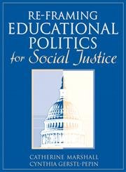 Re-Framing Educational Politics for Social Justice (9780205371426) by Marshall, Catherine; Gerstl-Pepin, Cynthia