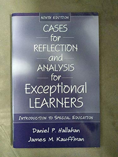 Cases for Reflection and Analysis for Exceptional Learners: Introduction To Special Education (9780205372737) by Hallahan