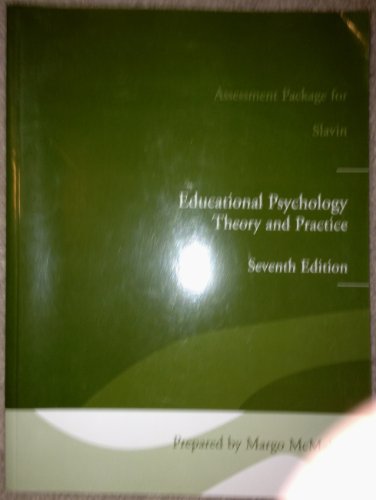 Stock image for Educational Psychology Theory and Practice: Assesment Package for Slavin for sale by POQUETTE'S BOOKS