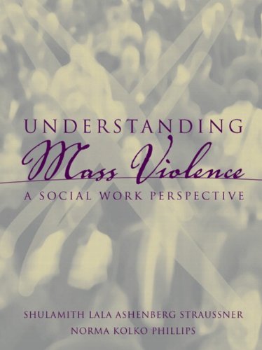 Stock image for Understanding Mass Violence: A Social Work Perspective for sale by SecondSale