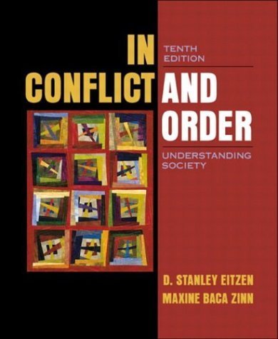 In Conflict and Order: Understanding Society (9780205376223) by Eitzen, D. Stanley; Baca Zinn, Maxine