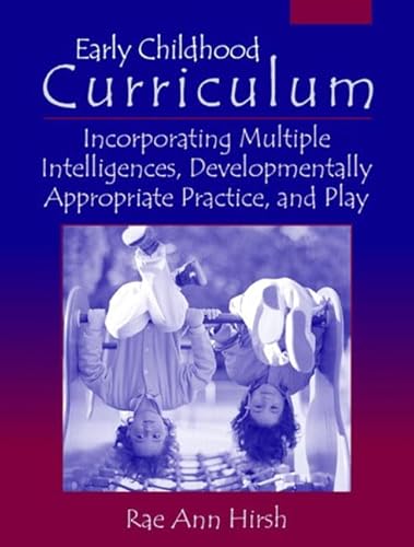 Beispielbild fr Early Childhood Curriculum : Incorporating Multiple Intelligences, Developmentally Appropriate Practice, and Play zum Verkauf von Better World Books
