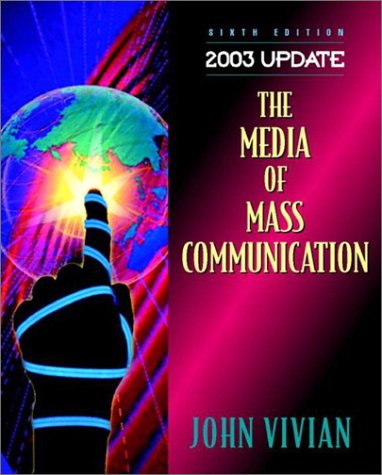 Beispielbild fr The Media of Mass Communication 2003 Update zum Verkauf von Wonder Book