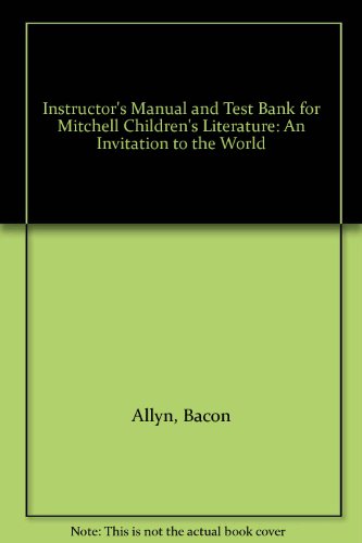 Imagen de archivo de Instructor's Manual and Test Bank for Mitchell Children's Literature: An Invitation to the World a la venta por Hastings of Coral Springs