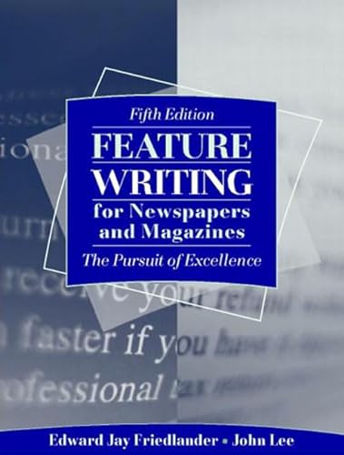 Stock image for Feature Writing for Newspapers and Magazines: The Pursuit of Excellence for sale by Discover Books