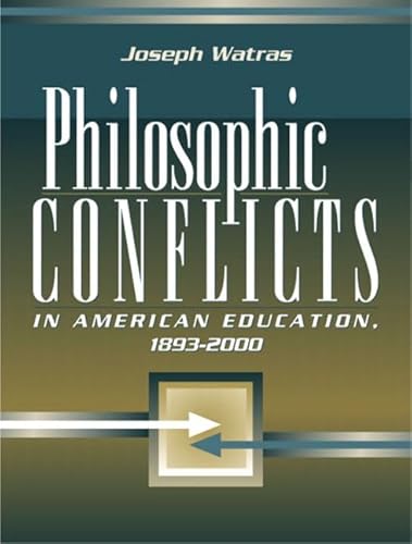 Beispielbild fr Philosophic Conflicts in American Education, 1893-2000 zum Verkauf von Better World Books