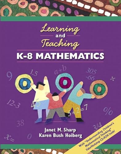 9780205386444: Learning and Teaching K-8 Mathematics (with "Understanding Children's Mathematical Thinking" Video CD-ROM)