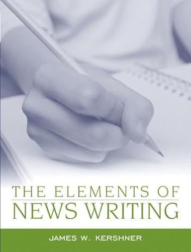9780205386512: The Elements Of News Writing