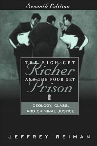 Beispielbild fr The Rich Get Richer and the Poor Get Prison : Ideology, Class, and Criminal Justice zum Verkauf von Better World Books