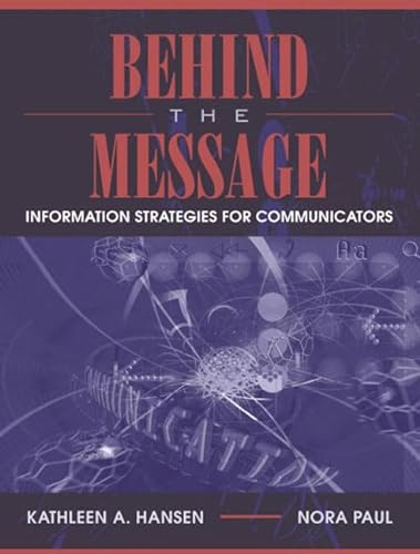 Stock image for Behind the Message: Information Strategies for Communicators for sale by ThriftBooks-Dallas