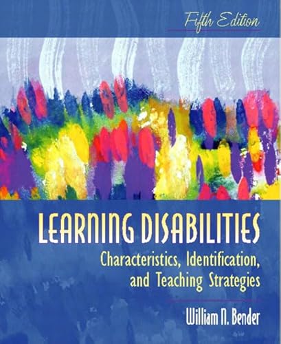 Stock image for Learning Disabilities: Characteristics, Identification, and Teaching Strategies (5th Edition) Bender Ph.D., William N. for sale by Aragon Books Canada