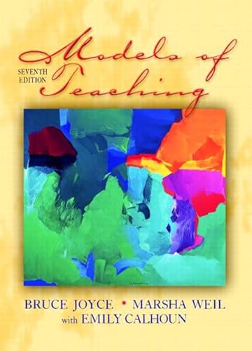 Models of Teaching (7th Edition) (9780205389278) by Joyce, Bruce R.; Weil, Marsha; Calhoun, Emily
