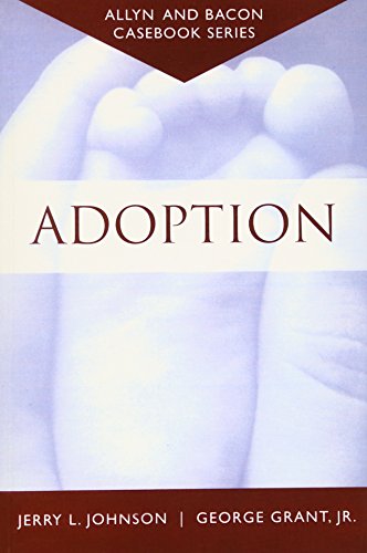 Casebook: Adoption (Allyn & Bacon Casebook Series) (9780205389544) by Johnson, Jerry L.; Grant Jr., George