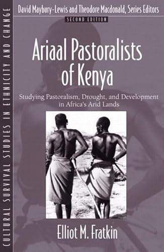 Ariaal Pastoralists of Kenya: Studying Pastoralism, Drought, and Development in Africa's Arid Lands (Part of the Cultural Survival Studies in Ethnicity and Change Series) (2nd Edition) (9780205391424) by Fratkin, Elliot M.