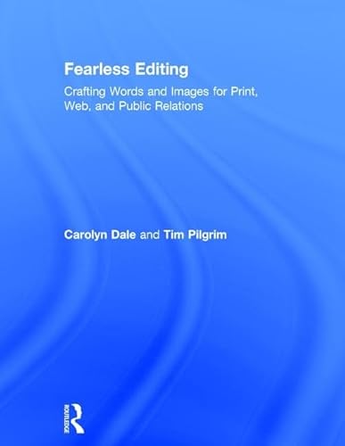Stock image for Fearless Editing : Crafting Words and Images for Print, Web, and Public Relations for sale by Better World Books