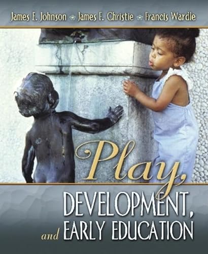 Play, Development and Early Education (9780205394791) by Johnson, James; Christie, James; Wardle, Francis