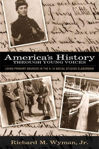 9780205395767: America's History Through Young Voices: Using Primary Sources in the K-12 Social Studies Classroom