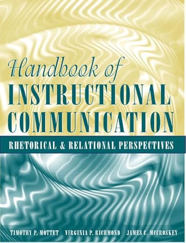 Handbook of Instructional Communication: Rhetorical and Relational Perspectives (9780205396146) by Mottet, Timothy P.; Richmond, Virginia P.; McCroskey, James C.