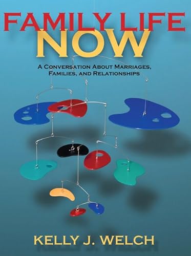 9780205398645: Family Life Now: A Conversation About Marriages, Families, and Relationships (Book Alone) (MyFamilyLab Series)