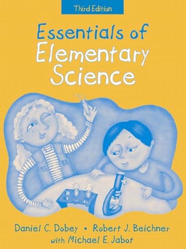 Essentials of Elementary Science, (Part of the Essentials of Classroom Teaching Series) (3rd Edition) (9780205402656) by Dobey, Daniel C.; Beichner, Robert J.; Jabot, Michael E.