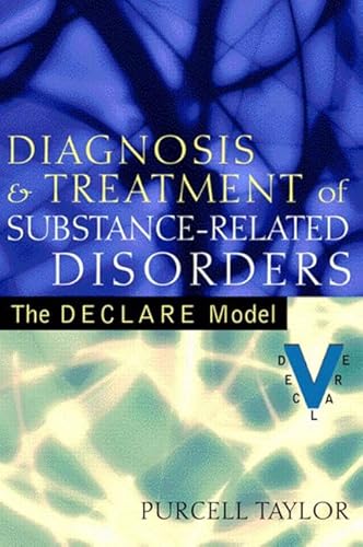 Stock image for Diagnosis and Treatment of Substance-Related Disorders: The DECLARE Model for sale by Campus Bookstore