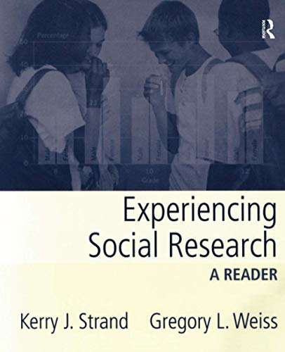 Experiencing Social Research (9780205404483) by Strand, Kerry J.; Weiss, Gregory L.