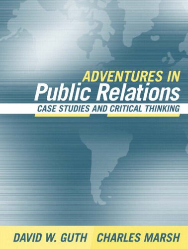 9780205405701: Adventures in Public Relations: Case Studies and Critical Thinking