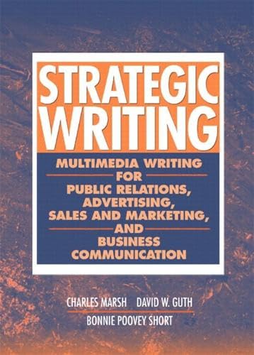 Beispielbild fr Strategic Writing: Multimedia Writing for Public Relations, Advertising, Sales and Marketing, and Business Communication zum Verkauf von Gulf Coast Books