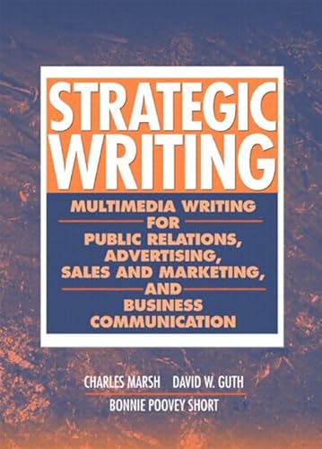 Stock image for Strategic Writing: Multimedia Writing for Public Relations, Advertising, Sales and Marketing, and Business Communication for sale by SecondSale