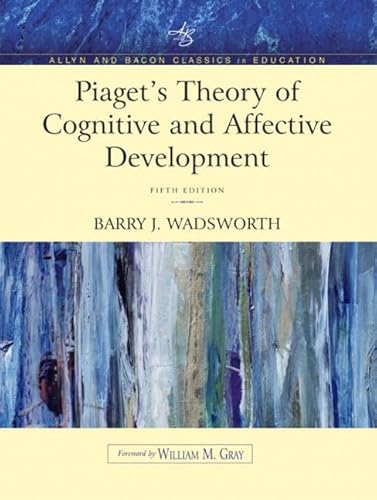 9780205406036: Piaget's Theory of Cognitive and Affective Development: Foundations of Constructivism (Allyn & Bacon Classics Edition)