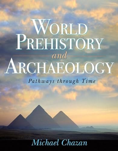 Beispielbild fr World Prehistory and Archaeology : Pathways Through Time zum Verkauf von Better World Books