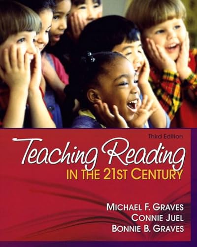 Teaching Reading in the 21st Century (with Assessment and Instruction Booklet) (3rd Edition) (9780205407378) by Graves, Michael F.; Juel, Connie; Graves, Bonnie B.