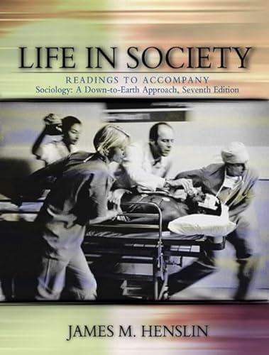Stock image for Life in Society: Readings to Accompany Sociology: a Down-to-Earth Approach, 7th Edition for sale by BookDepart