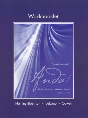 Workbooklet (printed) for Â¡Anda! Curso intermedio (9780205409983) by Heining-Boynton, Audrey L.; LeLoup, Jean W.; Cowell, Glynis S.