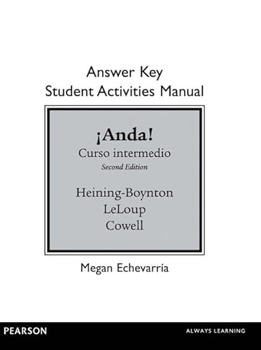 SAM Answer Key for Â¡Anda! Curso intermedio (9780205414253) by Heining-Boynton, Audrey L.; LeLoup, Jean W.; Cowell, Glynis S.