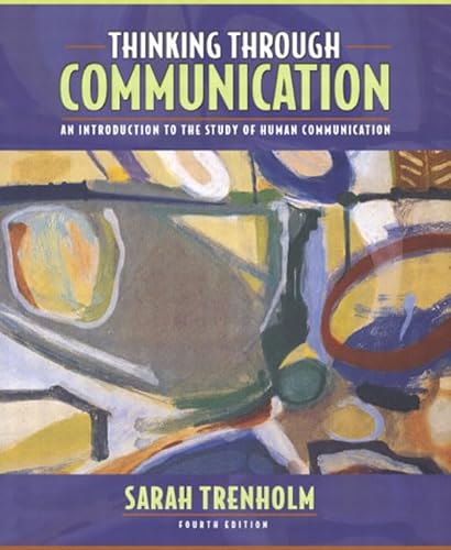 9780205417919: Thinking Through Communication: An Introduction to the Study of Human Communication (Book Alone)