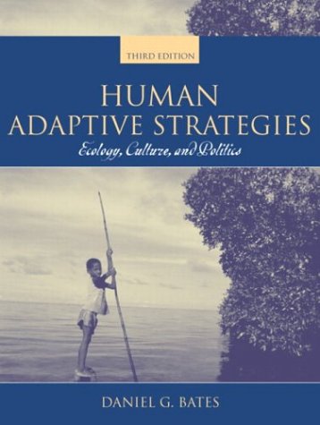 Stock image for Human Adaptive Strategies: Ecology, Culture, and Politics (3rd Edition) for sale by SecondSale