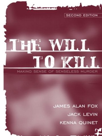 9780205418800: The Will To Kill: Making Sense Of Senseless Murder