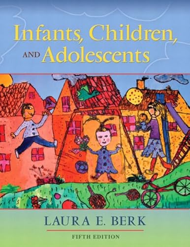 Imagen de archivo de Infants, Children, and Adolescents (5th Edition) (MyDevelopmentLab Series) a la venta por More Than Words