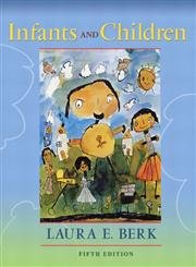 Infants and Children: Prenatal Through Middle Childhood (5th Edition) (MyDevelopmentLab Series) (9780205420636) by Berk, Laura E.