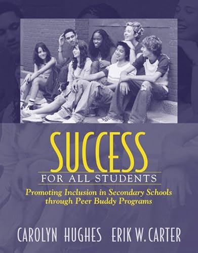 Beispielbild fr Success for All Students : Promoting Inclusion in Secondary Schools Through Peer Buddy Programs zum Verkauf von Better World Books