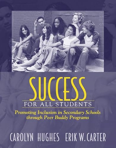 Stock image for Success for All Students : Promoting Inclusion in Secondary Schools Through Peer Buddy Programs for sale by Better World Books