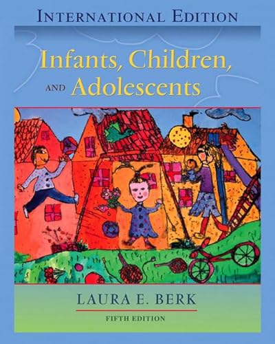 Infants, Children, and Adolescents - Laura E. Berk