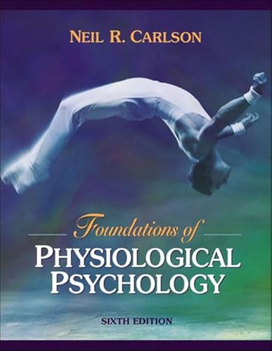 Beispielbild fr Foundations of Physiological Psychology zum Verkauf von Better World Books
